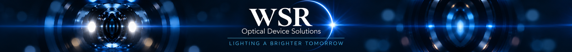 WSR Optical Device Solutions — Lighting a Brighter Tomorrow